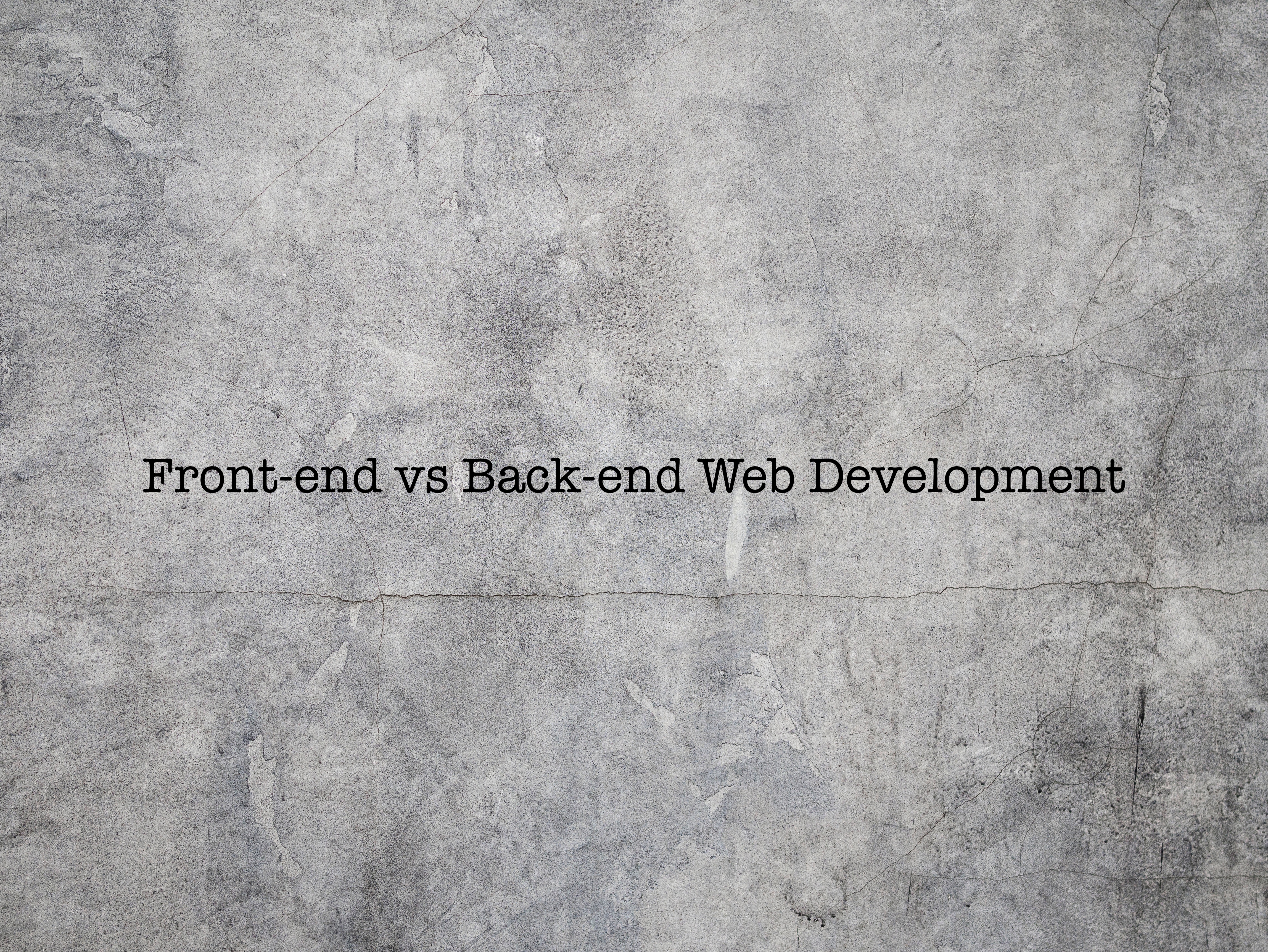 Front-end vs Back-end Web Development